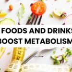 Top Foods and Drinks to Boost Metabolism