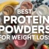 Best Protein Powders for Weight Loss