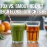 Detox vs. Smoothie Diets for Weight Loss - Which Is Better