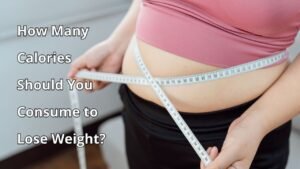 How Many Calories Should You Consume to Lose Weight
