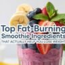 Best Fat-Burning Smoothie Ingredients for Weight Loss