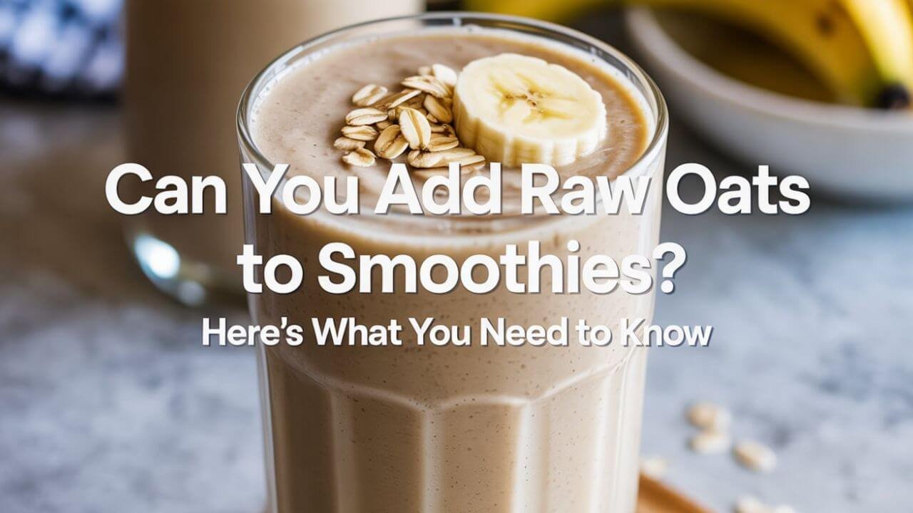 Can You Put Raw Oats In A Smoothie
