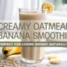 Ultimate Oatmeal Banana Smoothie Recipe for Weight Loss