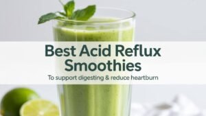 Acid Reflux Smoothie Recipes​