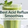 Acid Reflux Smoothie Recipes​