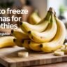 How To Freeze Bananas For Smoothies