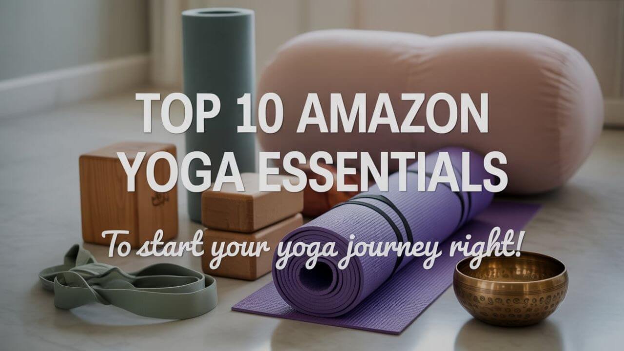 10 Must-Have Yoga Tools for Beginners